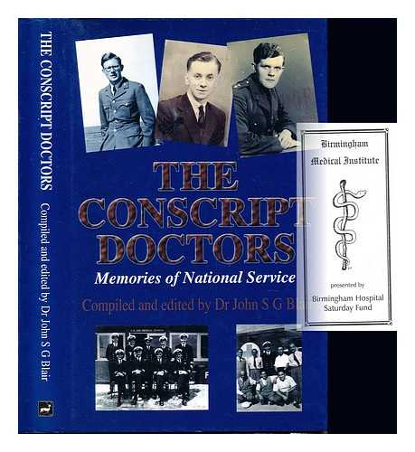 Blair, John S.G - The conscript doctors : memories of National Service / compiled and edited by John S.G. Blair