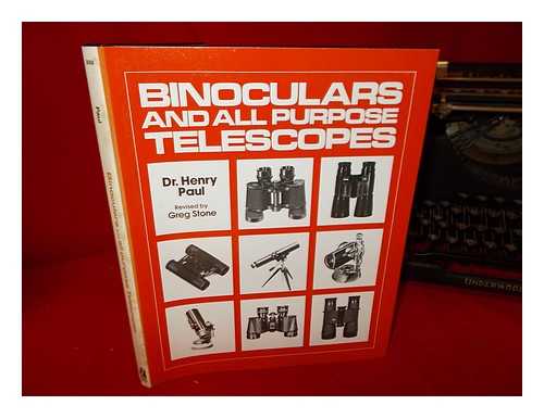 PAUL, HENRY E. STONE, GREG - Binoculars and all purpose telescopes