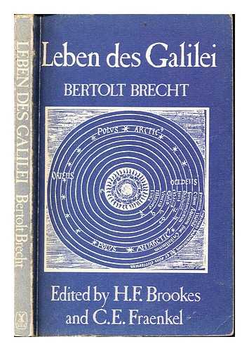 BRECHT, BERTOLT (1898-1956). BROOKES, HEDWIG FRENCH (1911-) FRAENKEL, CHARLOTTE ELISABETH (1907-) - Leben des Galilei / Bertolt Brecht ; edited by H.F. Brookes and C.E. Fraenke