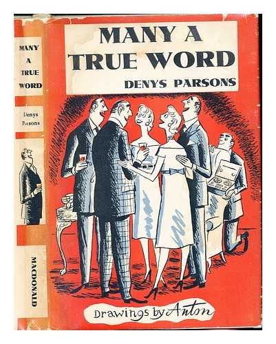 PARSONS, DENYS (1934-2008). ANTON [ILLUSTRATOR] - Many a true word / Denys Parsons; drawings by Anton