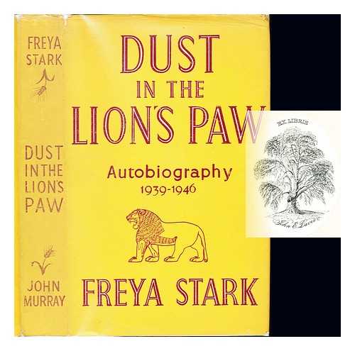 STARK, FREYA (1893-) - Dust in the Lion's Paw. Autobiography, (1939-1946)