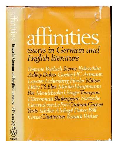 WOLFF, OSWALDSWALD (1897-1968). LAST, REX WILLIAM (1940-) [EDITOR] - Affinities : essays in German and English literature: dedicated to the memory of Oswald Wolff (1897-1968) / edited by R.W. Last