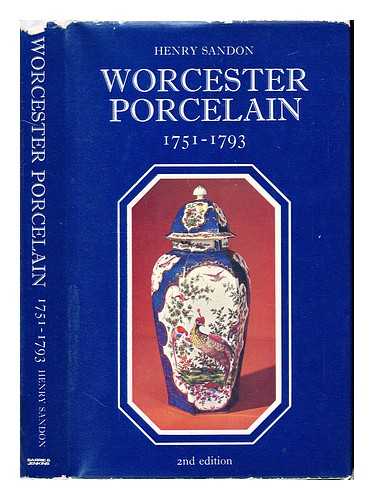 SANDON, HENRY - The illustrated guide to Worcester porcelain, (1751-1793) / Henry Sandon