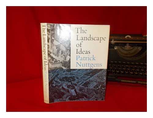 NUTTGENS, PATRICK - The landscape of ideas / Patrick Nuttgens