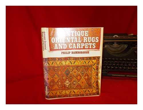 BAMBOROUGH, PHILIP [AUTHOR]. COULING, DAVID (1941-) [ILLUSTRATOR] - Antique oriental rugs and carpets / Philip Bamborough ; photographed by David Couling