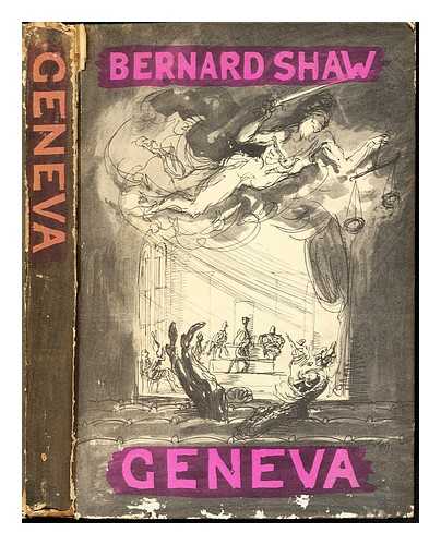 SHAW, BERNARD (1856-1950). TOPOLSKI, FELIKS (1907-1989) - Geneva : a fancied page of history in three acts / Bernard Shaw ; illustrated by Feliks Topolski