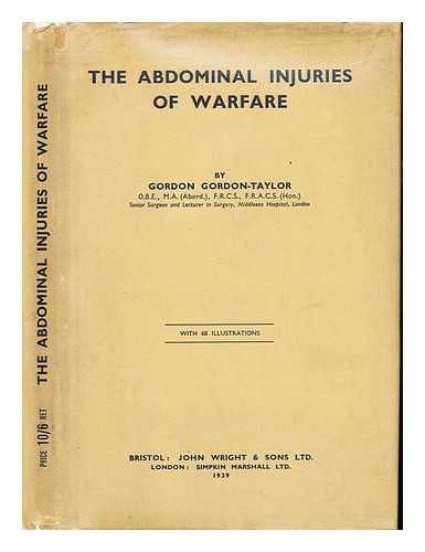 GORDON-TAYLOR, GORDON (1878-) - The abdominal injuries of warfare