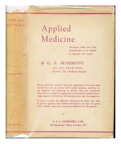 BEAUMONT, GEORGE ERNEST (1888-) - Applied medicine