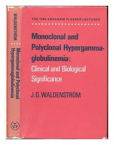 WALDENSTROM, JAN GOSTA (1906-) - Monoclonal and polyclonal hypergammaglobulinemia : clinical and biological significance