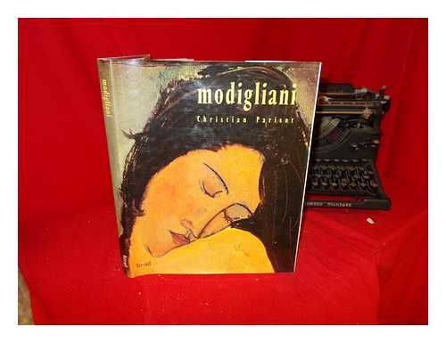 PARISOT, CHRISTIAN. MODIGLIANI, AMEDEO (1884-1920) - Modigliani / Christian Pariso