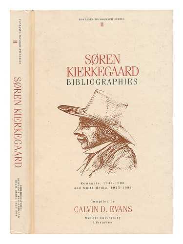EVANS, CALVIN D. - Soren Kierkegaard Bibliographies - Remnants, 1944-1980 and Multi Media, 1925-1991