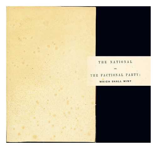 HYNDMAN, FREDERIK ARTHUR - The National or The factional party: which shall win? to which is added a sketch of Lord Beaconsfield's Public Career
