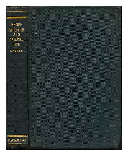 LAVELL, CECIL FAIRFIELD (1872-) - Reconstruction and national life