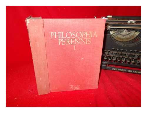 RINTELEN, FRITZ JOACHIM VON (1898-). GEYSER, JOSEF - Philosophia perennis : Abhandlungen zu ihrer Vergangenheit und Gegenwart. Bd.1 Abhandlungen ber die Geschichte der Philosophie / herausgegeben von Fritz-Joachim von Rintelen