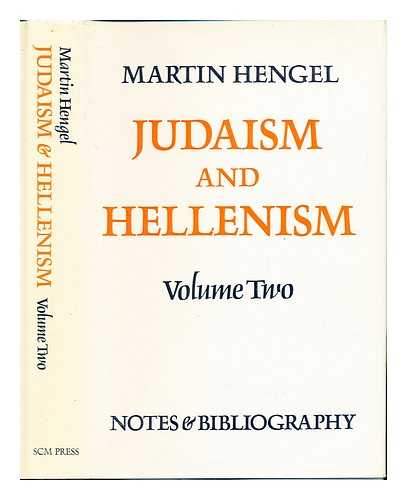 HENGEL, MARTIN. BOWDEN, JOHN - Judaism and Hellenism : studies in their encounter in Palestine during the Early Hellenistic Period / [by] Martin Hengel ; translated from the German by John Bowden