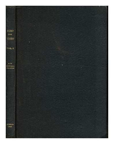 CONSTANTACATOS, MARINOS EVANGHELOU - Money and credit. Vol. 1 The fallacious premises of the gold standard and of the credit expedients for its management