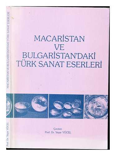 YCEL, YASAR - Macaristan ve Bulgaristan'daki Trk sanat eserleri / eviren Yasar Ycel