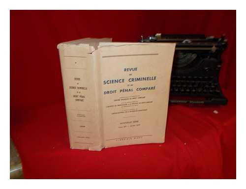 CENTRE FRANAIS DE DROIT COMPAR. UNIVERSIT DE DROIT, D'CONOMIE ET DE SCIENCES SOCIALES DE PARIS. INSTITUT DE CRIMINOLOGIE. UNIVERSIT DE DROIT, D'CONOMIE ET DE SCIENCES SOCIALES DE PARIS. INSTITUT DE DROIT COMPAR. UNIVERSIT DE PARIS. INSTITUT DE CRI - Revue de science criminelle et de droit pnal compar / publie sous les auspices de l'Institut de Criminologie et de l'Institut de Droit Compar de l'Universit de Paris. Nouvelle Srie: Tome XIV 0 Anne 1959