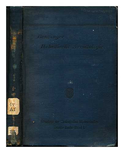 BENZINGER, IMMANUEL (1865-1935) - Hebrische Archologie / von I. Benzinger