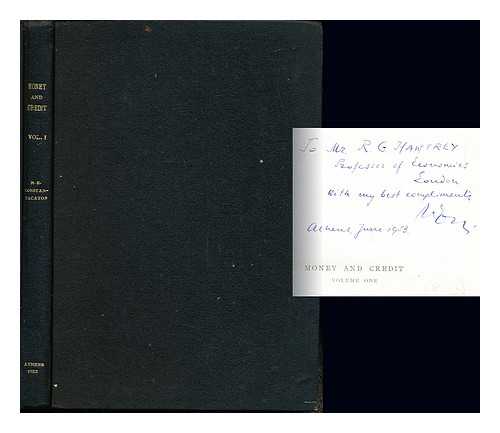 CONSTANTACATOS, MARINOS EVANGHELOU [MERCHANT] - Money and Credit: Volume One: The Fallacious Premises of the Gold Standard and of the Credit Expedients for its Management