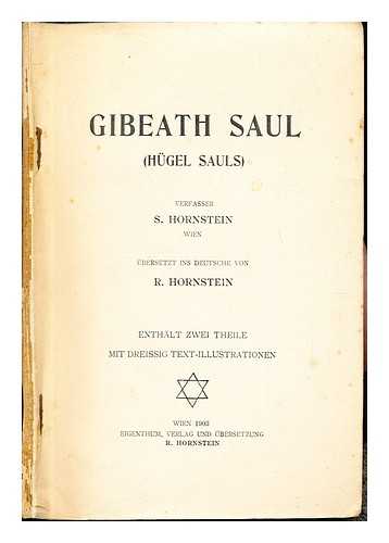 HORNSTEIN, SAMUEL - Gibeath Saul. Hgel Sauls ... bersetzt ins Deutsche von R. Hornstein, etc