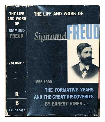 JONES, ERNEST - The Life and Work of Sigmund Freud: The Formative years and the Great Discoveries (1856-1900)