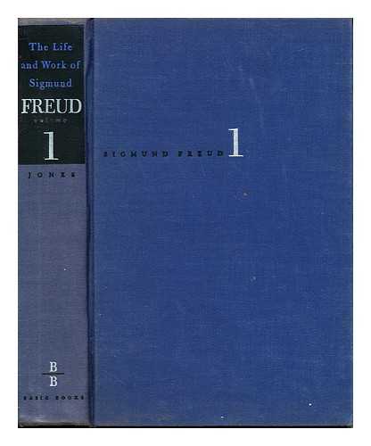 JONES, ERNEST - The Life and Work of Sigmund Freud: The Formative years and the Great Discoveries (1856-1900)