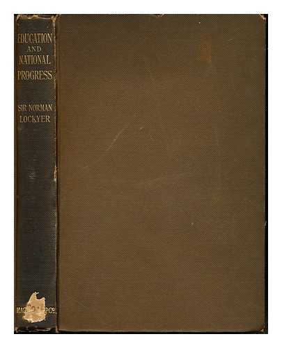 LOCKYER, NORMAN SIR (1836-1920). HALDANE, RICHARD BURDON HALDANE, VISCOUNT (1856-1928) - Education and national progress : essays and addresses (1870-1905)