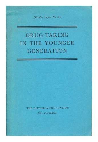 STIMSON, G. V. [CONFERENCE RAPPORTEUR] - Drug-Taking in the Younger Generation: report of a Conference at Ditchley park 7-10 November, 1969