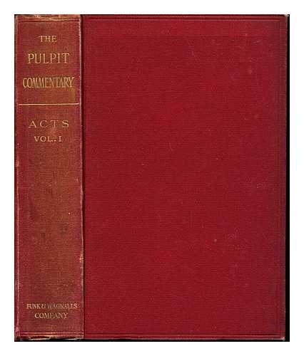 SPENCE, REV. H.D.M. EXELL, REV. JOSEPH S - The Pulpit Commentary: The Acts of the Apostles: Volume I