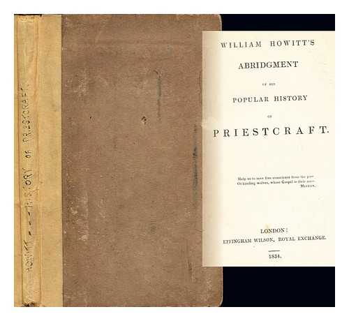 HOWITT, WILLIAM - William Howitt's Abridgment of his Popular History of Priestcraft