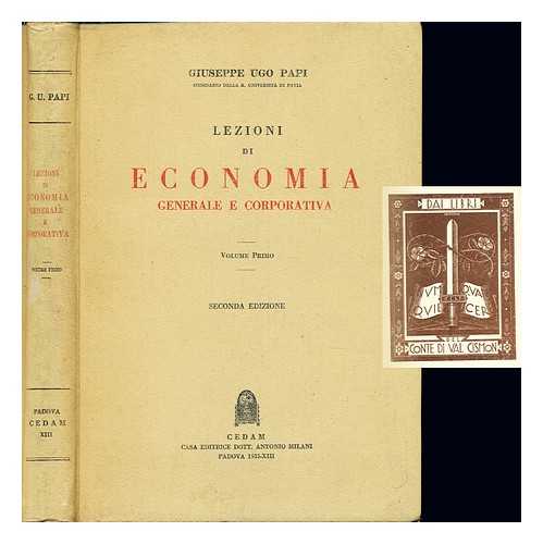 PAPI, GIUSEPPE UGO (1893-1989) - Lezioni di economia generale e corporativa: Volume Primo