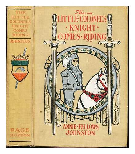 JOHNSTON, ANNIE FELLOWS - The Little Colonel's Knight Comes Riding