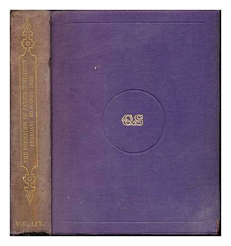 ASPINALL, ARTHUR (1901-). ROYAL HISTORICAL SOCIETY (GREAT BRITAIN). CAMDEN SOCIETY (GREAT BRITAIN) - The formation of Canning's ministry, February to August 1827 / edited from contemporary correspondence by Arthur Aspinall