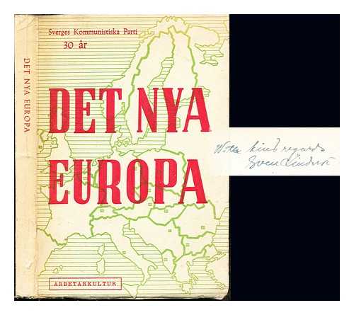 VARIOUS AUTHORS - Det Nya Europa. Utgiven till Sverges Kommunistiska Partis trettiorsjubileum, den 13-16 maj 1947. [By various authors. With portraits.]