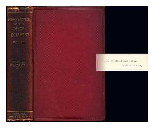 DAVIDSON, SAMUEL (1807-1898) - An introduction to the study of the New Testament, critical, exegetical, and theological: Volume II (only)