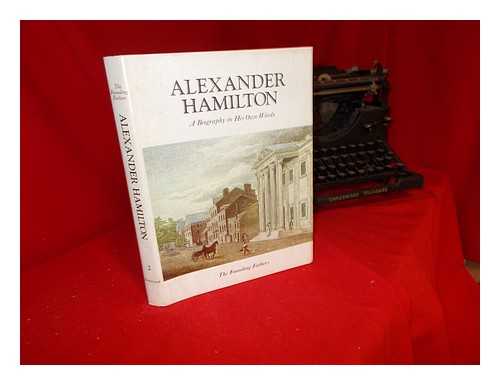 KLINE, MARY-JO [EDITOR]. KERR, JOAN PATERSON [PICTURE EDITOR] - Founding fathers : Alexander Hamilton: a biography in his own words: Volume 2