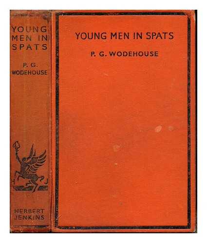 WODEHOUSE, PELHAM GRENVILLE (1881-1975) - Young men in spats / P.G. Wodehouse