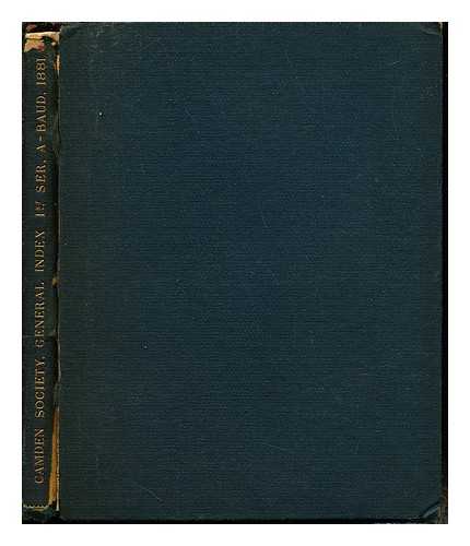 THE CAMDEN SOCIETY. RAWSON, SAMUEL [DIRECTOR]. KINGSTON, ALFRED [HON. SECRETARY] - Report of the Council of The Camden Society, read at the general meeting on the 2nd may, 1881