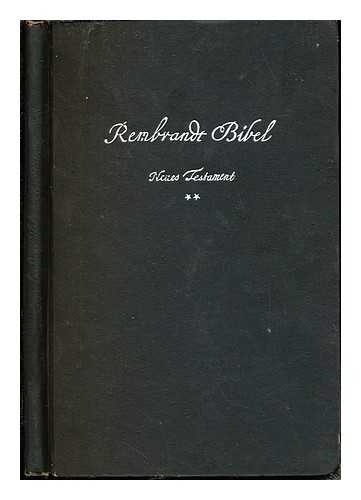 BREDT, E. W.  REMBRANDT HARMENSZOON VAN RIJN (1606-1669) - Rembrandt-Bibel ; Altes Testament I : Vier Bande Mit 270 Abbildungen / Gewahlt Und Eingeleitet