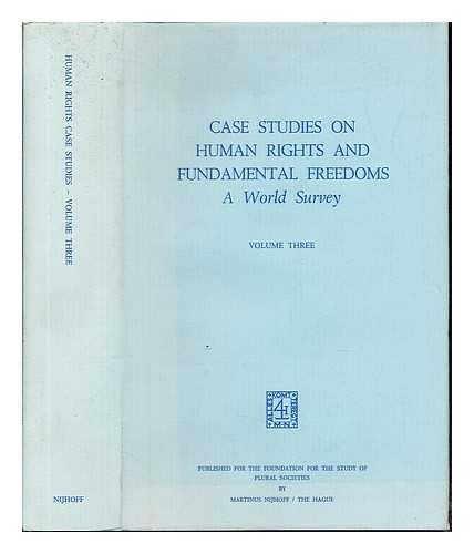 VEENHOVEN, WILLEM A. [EDITOR-IN-CHIEF]. EWING, WINIFRED CRUM [ASSISTANT TO THE EDITOR-IN-CHIEF]. - Case studies on human rights and fundamental freedoms : a world survey. volume three : a world survey