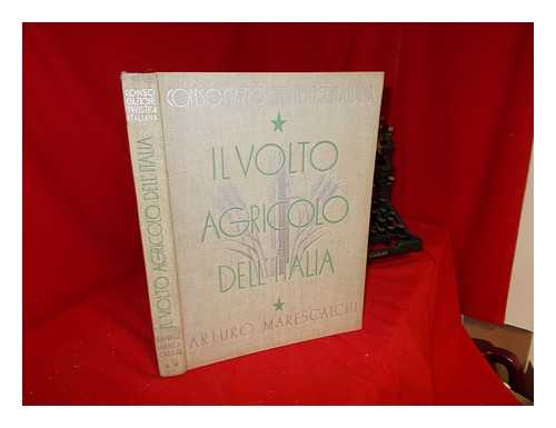 Consociazione Tvristica Italiana - Il Volto Agricolo Dell'Itali: testo di artvro marescalchi: volvme secondo
