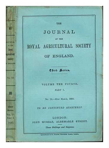 THE JOURNAL OF THE ROYAL AGRICULTURE SOCIETY OF ENGLAND - The Journal of the Royal Agriculture Society of England: Third Series: Volume the fourth: part I, No. 13.- 31st march, 1893: Practice with Science