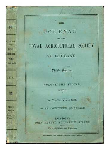 THE JOURNAL OF THE ROYAL AGRICULTURE SOCIETY OF ENGLAND - The Journal of the Royal Agriculture Society of England: Third Series: Volume the second: Part I: No. V. 31st March, 1891: Practice with Science