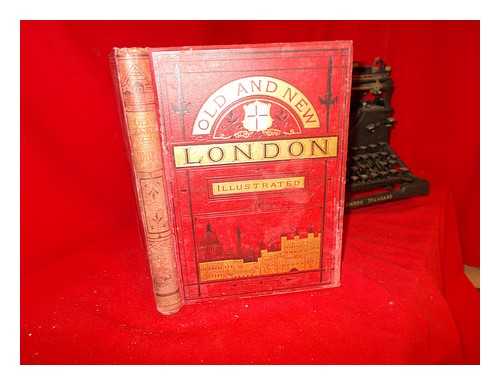 THORNBURY, GEORGE WALTER (1828-1876) - Old and new London : a narrative of its history, its people, and its places: Division VIII