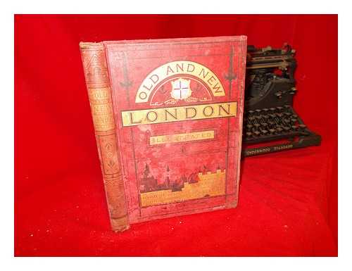 THORNBURY, GEORGE WALTER (1828-1876) - Old and new London : a narrative of its history, its people, and its places: Division IX