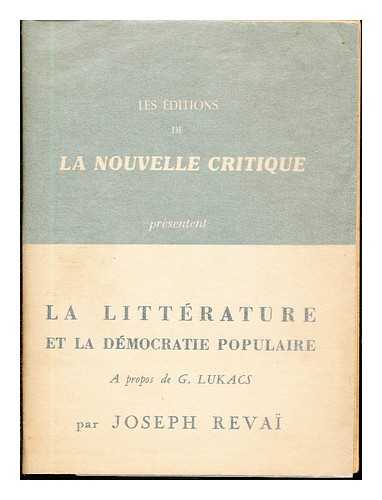 RVAI, Jzsef - La littrature et la dmocratie populaire. A propos de G. Lukacs