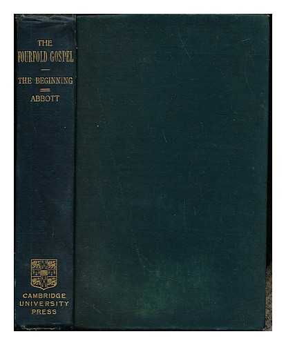 ABBOTT, EDWIN ABBOTT (1838-1926) - The fourfold Gospel. Section II The beginning