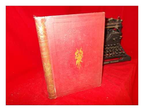 GASPEY, THOMAS. HISTORY OF ENGLAND SERIES - The History of England: from the text of Hume and Smollett to the Reign of George the Third; and thence continued to the present time: Vol. I: Henry VII, Henry VIII, Edward VI, Mary, Elizabeth: (1506-1568)