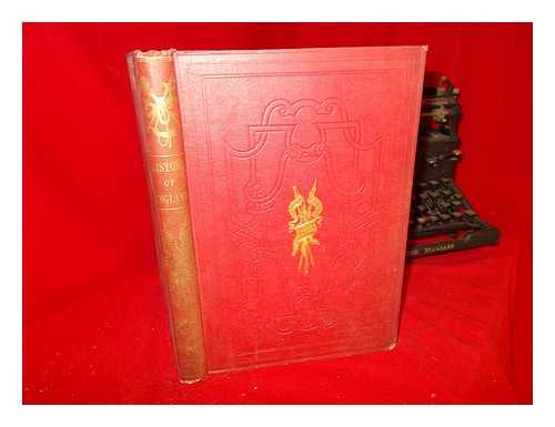 GASPEY, THOMAS. HISTORY OF ENGLAND SERIES - The History of England: from the text of Hume and Smollett to the Reign of George the Third; and thence continued to the present time